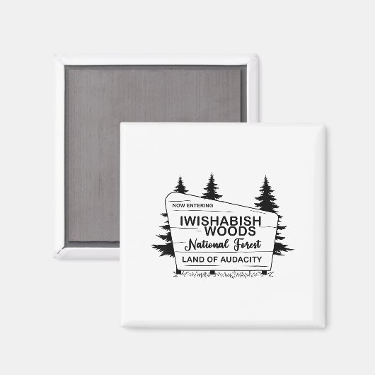 Now Entering Iwishabish Woods National Forest Land Magneet (Voorkant / Achterkant)