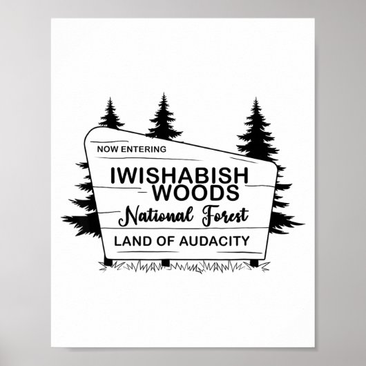 Now Entering Iwishabish Woods National Forest Land Poster (Voorkant)