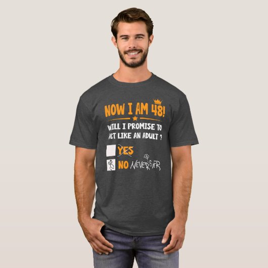Now i am 48 years old 48th adult funny Birthday T-shirt (Voorkant volledig)