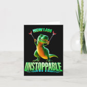 Now I Am Unstoppable Funny T-rex Tyrannosaurus Din Kaart (Voorkant)