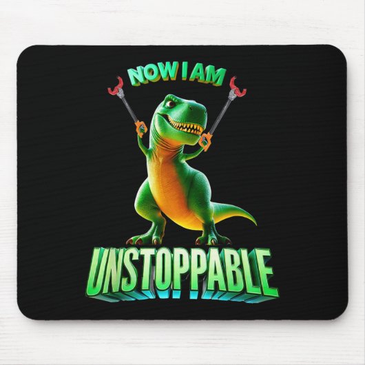 Now I Am Unstoppable Funny T-rex Tyrannosaurus Din Muismat (Voorkant)