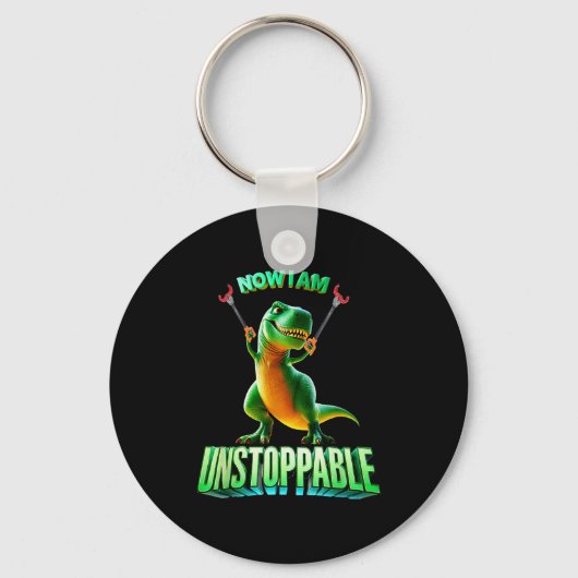 Now I Am Unstoppable Funny T-rex Tyrannosaurus Din Sleutelhanger (Voorkant)