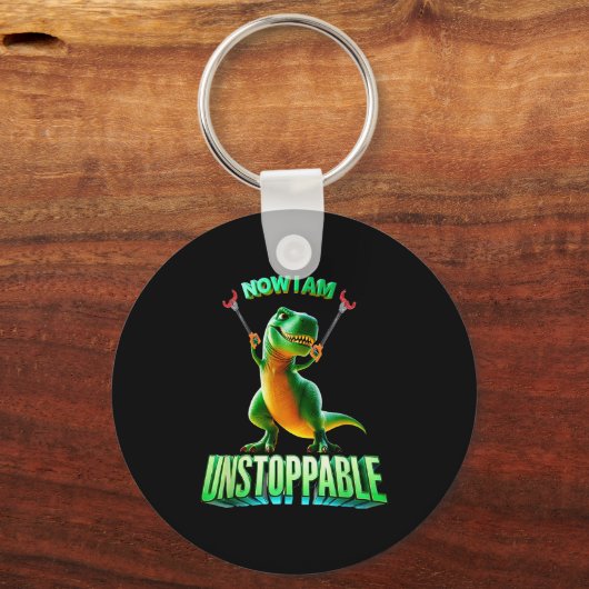 Now I Am Unstoppable Funny T-rex Tyrannosaurus Din Sleutelhanger (Voorkant)
