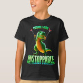 Now I Am Unstoppable Funny T-rex Tyrannosaurus Din T-shirt (Voorkant)