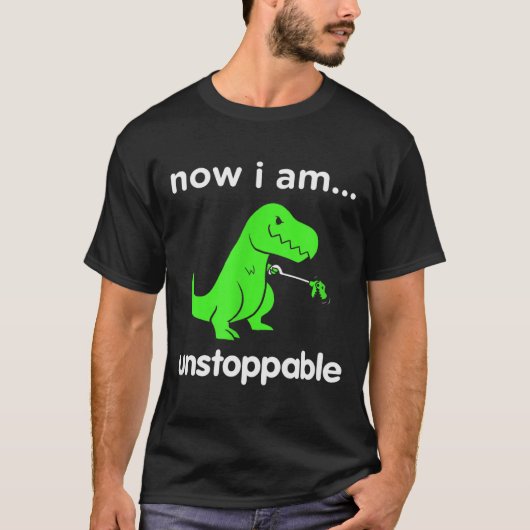 Now I Am Unstoppable T-rex Funny Grabber Dinosaur T-shirt (Voorkant)