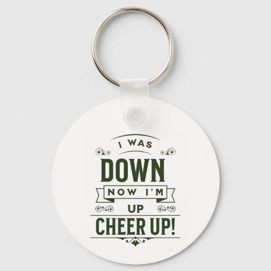 NOW I'M UP CHEER UP ROUND KEYCHAIN (Voorkant)