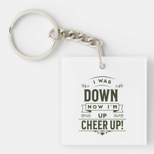 NOW I'M UP CHEER UP SQUARE KEYCHAIN  (voorkant)