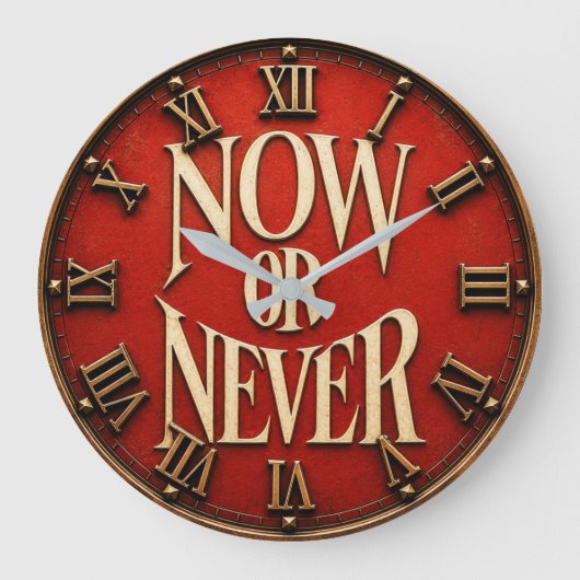 Now or Never Motivational Inspirational Typography Grote Klok (Voorkant)