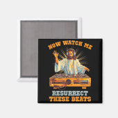 Now Watch Me Resurrect These Beats Jesus Music  Magneet (Voorkant / Achterkant)