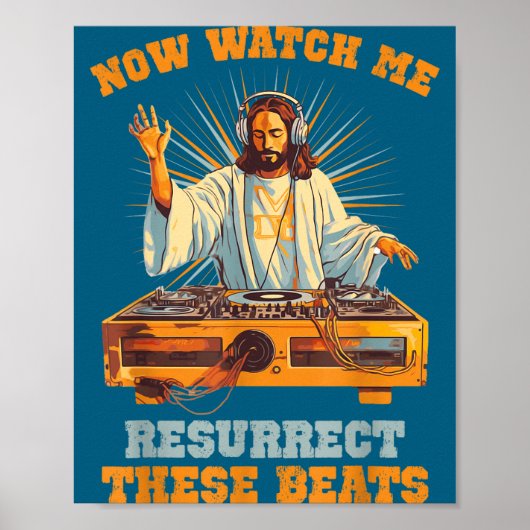 Now Watch Me Resurrect These Beats Jesus Music  Poster (Voorkant)
