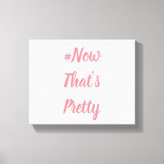 #NowThat's Pretty Canvas (Voorkant)