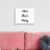 #NowThat's Pretty Canvas Afdruk (Insitu (Woonkamer))