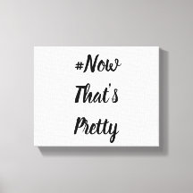 #NowThat's Pretty Canvas