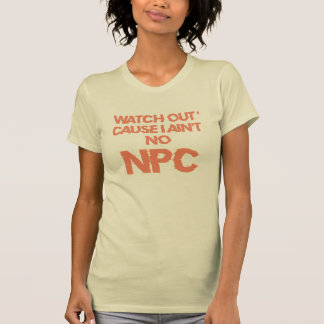 NPC - waarschuwing - niet-speler karakter vrouwen T-shirt