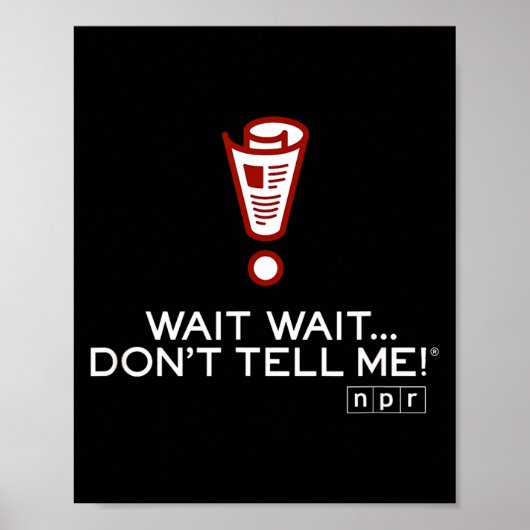 Npr Wait Wait Don’t Tell Me Logo Small  Poster (Voorkant)