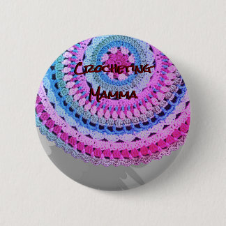 Nr. 1 "Crocheting Mamma" pin/ Ronde Button 5,7 Cm