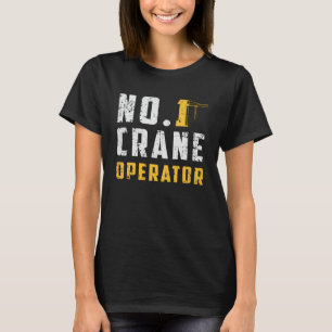 Nr. 1 Werknemers van de kraanbedieningsplaats voor T-shirt