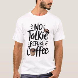 nr. Talkie Before Coffee T-Shirt