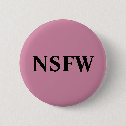NSFW RONDE BUTTON 5,7 CM (Voorkant)