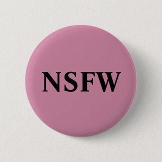 NSFW RONDE BUTTON 5,7 CM