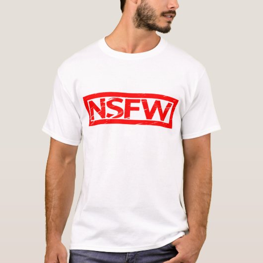 NSFW Stamp T-shirt (Voorkant)