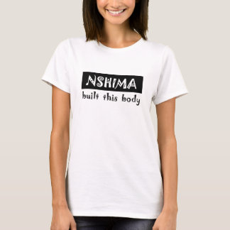 nshima bouwde dit lichaam t-shirt