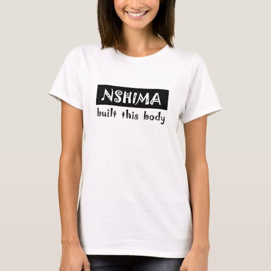 nshima bouwde dit lichaam t-shirt (Voorkant)