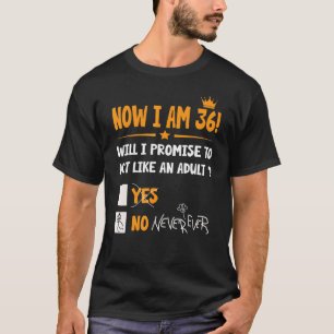 Nu ben ik 36 jaar oud 36e volwassene Mannen & W T-shirt