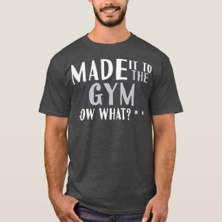 Nu Ben Ik Naar De Gymzaal Wat T-shirt