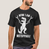 Nu ben ik onstuitbaar Funny T-Rex T-shirt (Voorkant)