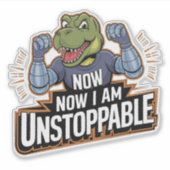 Nu ben ik onstuitbare grappige TRex Dino dinosauru Sticker (Voorkant)