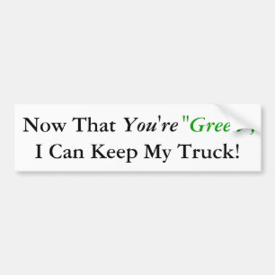 Nu ben je "groen", ik kan mijn wagen houden! bumpersticker