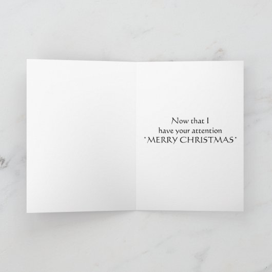 NU DAT IK "HEB UW AANDACHT" VROLIJKE KERST FEESTDAGEN KAART (Binnen)