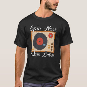 Nu draaien Wijn later Vinyl Record Player Record C T-shirt