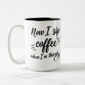 Nu drink ik koffie als ik dorst Mok (Links)
