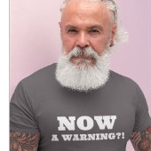 Nu een waarschuwing?! t-shirt