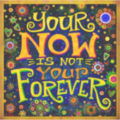 Nu Forever Quote Kleurrijke Leuke Inspirativiteit Sticker (Voorkant)