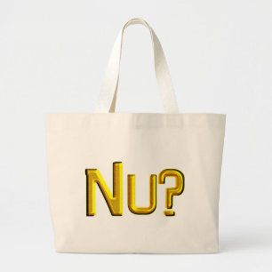 Nu? Grote Tote Bag