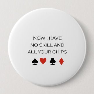 Nu heb ik geen vaardigheid en je chips T-shirt Ronde Button 4,0 Cm