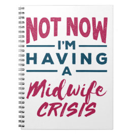 Nu heb ik nog geen verloskundige Crisis Funny Midw Notitieboek