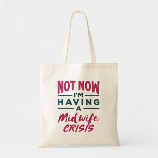 Nu heb ik nog geen verloskundige Crisis Funny Midw Tote Bag (Voorkant)