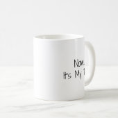 "Nu... Het is mijn beurt" zin Koffiemok (Voorkant rechts)