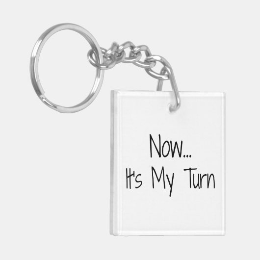 "Nu... Het is mijn beurt" zin Sleutelhanger (Voorkant Links)