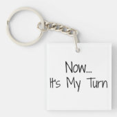 "Nu... Het is mijn beurt" zin Sleutelhanger (Voorkant)