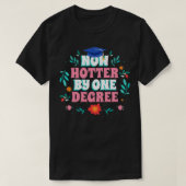 Nu heter door één graad grappige afstuderen 2 t-shirt (Design voorkant)