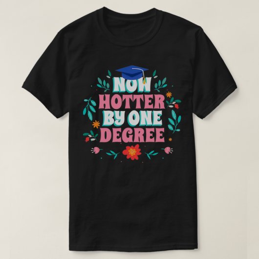Nu heter door één graad grappige afstuderen 2 t-shirt (Design voorkant)