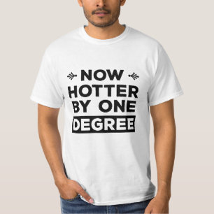 Nu Hotter-Afstuderen met één graad grappige T-shirt