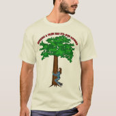 Nu is dat de boom aan het hakken! t-shirt (Voorkant)