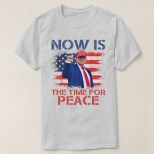 "Nu is de Tijd voor Vrede" Trump Ironie T-shirt