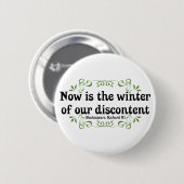 Nu is de winter van onze ontevredenheid ronde button 5,7 cm (Voorkant /achterkant)